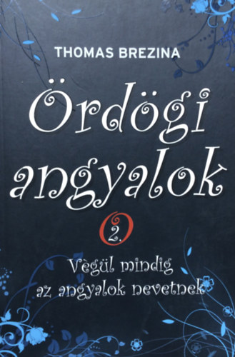 Thomas Brezina - �rd�gi angyalok 2. - V�g�l mindig az angyalok nevetnek