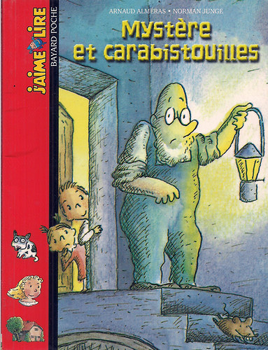 Arnaud Alm�ras - Norman Junge - Myst�re et carabistouilles /Une histoire �crite par Arnaud Alm�ras illustr�e par Norman Junge/