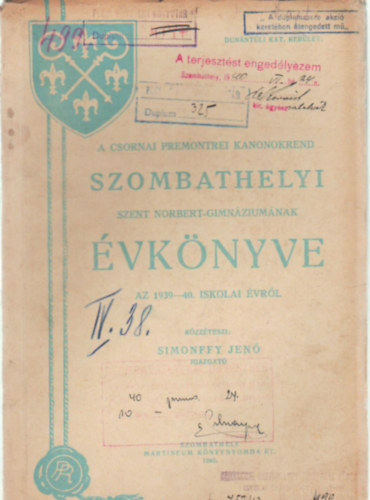 Simonffy Jen� - A Csornai Premontrei Kanonokrend Szombathelyi Szent Norbert-Gimn�zium�nak �vk�nyve az 1939-40. iskolai �vr�l