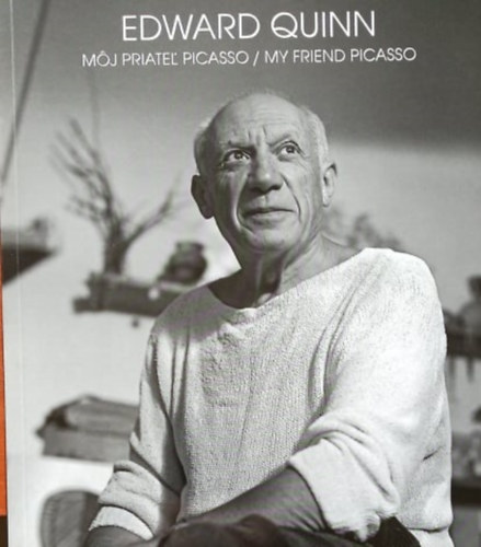 Edward Quinn - My friend Picasso