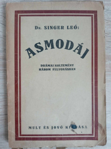 DR. Singer Le - Asmodj - Drmai kltemny hrom felvonsban