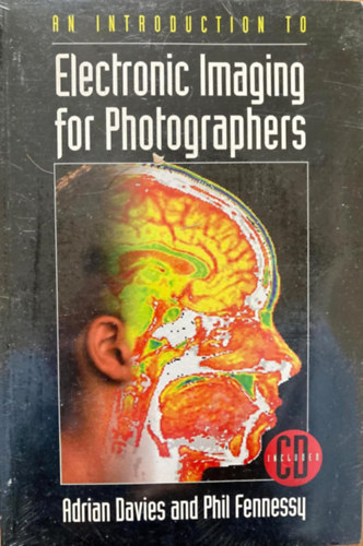 Phil Fennessy Adrian Davies - An Introduction to Electronic Imaging for Photographers