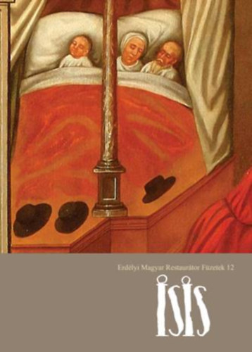 SZERZŐ Kovács Petronella - Isis - Erdélyi magyar restaurátor füzetek 12. (Székelyudvarhely)