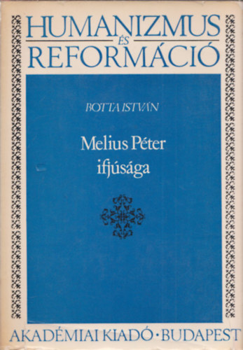 Botta Istvn - Melius Pter ifjsga (Humanizmus s reformci)