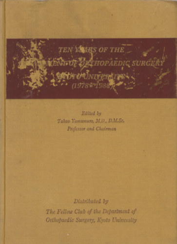 Takao Yamamuro  (szerk.) - Ten years of the department of orthopaedic suergery Kyoto University (1978-1988)