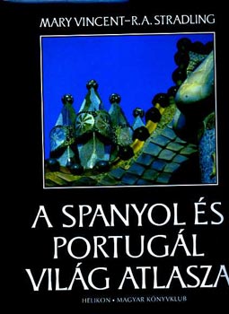 M. Vincent; Stradling R.A. - A spanyol s portugl vilg atlasza