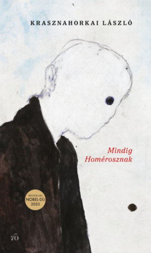 Krasznahorkai L�szl� - Mindig Hom�rosznak