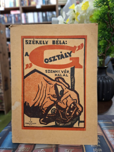 Székely Béla - A "G" osztály - Szenny, vér, halál