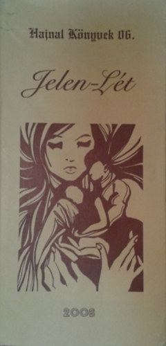 Baranyai Attila  (szerk.) - Jelen-L�t (Hajnal-k�nyvek 6.)