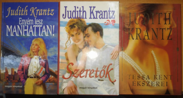 Judith Krantz - 3 db Judith Krantz: Enym lesz Manhattan! + Szeretk + Tessa Kent kszerei