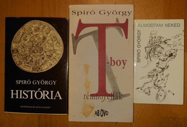 Spir Gyrgy - 3 ktet Spir Gyrgytl: Histria, T-boy, lmodtam neked