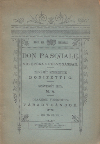 Váradi Sándor Gaetano Donizetti (Fordította) - Don Pasquale - Víg opera 3 felvonásban (Magyar Királyi Operaház)