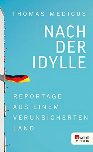 Thomas Medicus - Nach der Idylle: Reportage aus einem verunsicherten Land ("Az idill utn: Riport egy rendezetlen orszgbl" nmet nyelven)