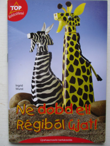 Ingrid Wurst - Ne dobd el! Régiből újat!