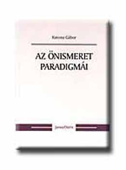 Katona Gbor - Az nismeret paradigmi