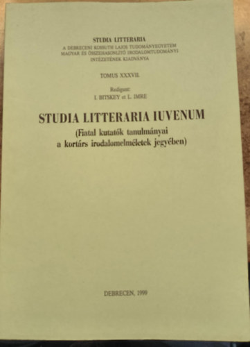 I. Bitskey et. L. Imre - Studia Litteraria Iuvenum (Fiatal kutatók tanulmányai a kortárs irodalomelméletek jegyében)