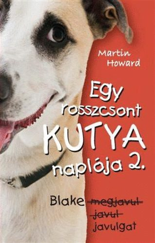 Ford�t� Fazekas Eszter Martin Howard - Egy rosszcsont kutya napl�ja 2.   Blake megjavul, javul, javulgat