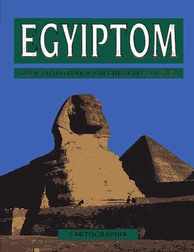 Cartographia - Egyiptom kpes tiknyv, 230 eredeti felvtel (Cartographia)