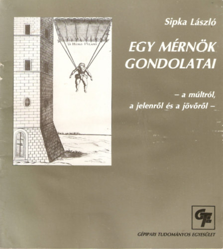 Sipka Lszl - Egy mrnk gondolatai