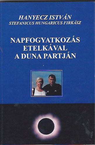 Hanyecz Istvn - Napfogyatkozs Etelkval a Duna partjn