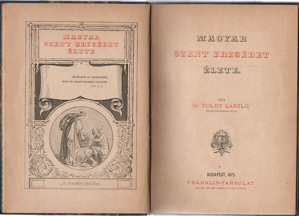 Dr. Toldy L�szl� - Magyar Szent Erzs�bet �lete
