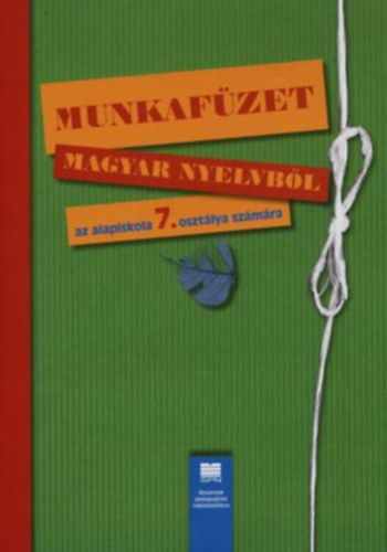 Bolgár Katalin (SZERZŐ) Bukorné Danis Erzsébet (SZERZŐ) - Munkafüzet magyar nyelvből az alapiskola 7. osztálya számára