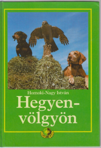 Homoki-Nagy Istvn - Hegyen-vlgyn