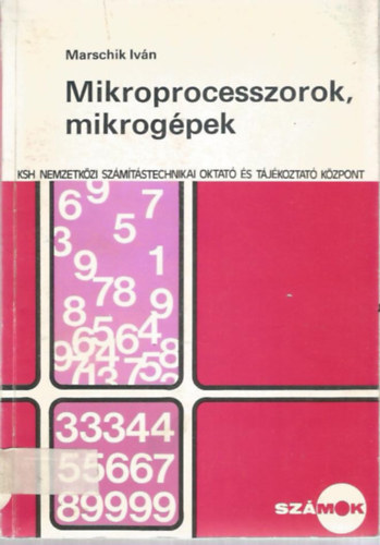 Marschik Iv�n - Mikroprocesszorok, mikrog�pek