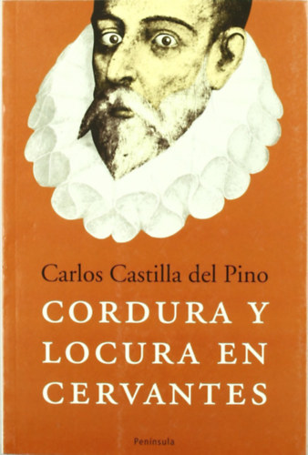 Carlos Castilla del Pino - Cordura y locura en Cervantes