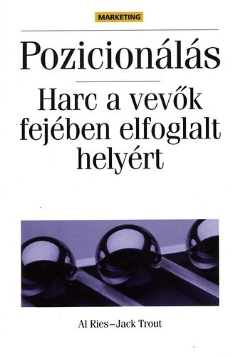 Jack Trout Al Ries - Pozicion�l�s - Harc a vev�k fej�ben elfoglalt hely�rt
