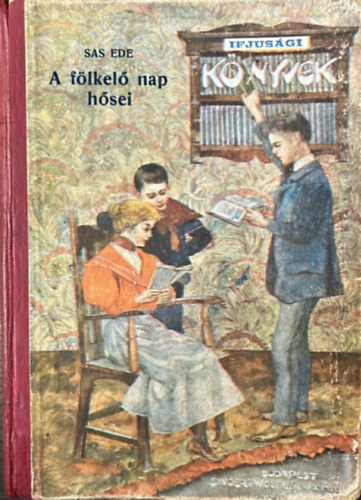 Sas Ede - A f�lkel� Nap h�sei (Kalandok a jap�n-orosz h�bor�ban)