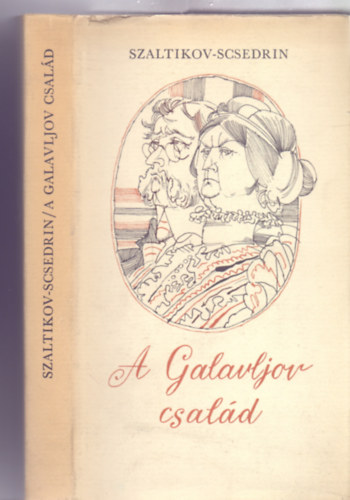 Mihail Jevgrafovics Szaltkov-Scsedrin, Fordtotta: Szllsy Klra - A Galavljov csald (Kass Jnos illusztrciival)