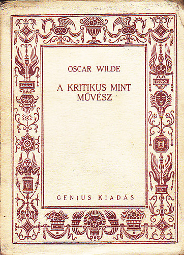 Wilde Oszk�r - A kritikus mint m�v�sz