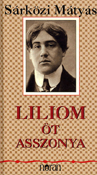 Sárközi Mátyás - Liliom öt asszonya