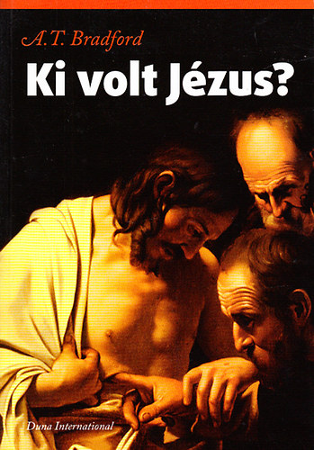 A. T. Bradford - Ki volt J�zus?