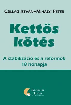 Csillag Istvn; Mihlyi Pter - Ketts kts - A stabilizci s a reformok 18 hnapja