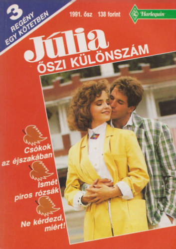J�lia �szi k�l�nsz�m 1991. (Cs�kok az �jszak�ban + Ism�t piros r�zs�k + Ne k�rdezd, mi�rt)