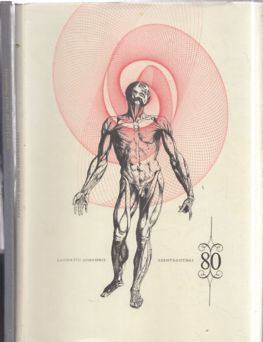 2 db. mű: Laudatio Johannis Szentágothai + Szentágothai János ünneplése (számozottak)