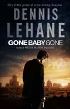 Dennis Lehane - Gone Baby Gone (Film Tie-In)