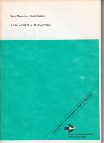 Hanák Katalin Barcy Magdolna - A család képe a televizióban