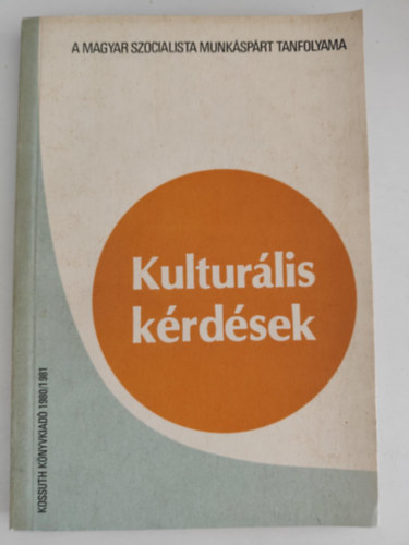 Kultur�lis k�rd�sek (MSZMP Tanfolyam 1980/1981)