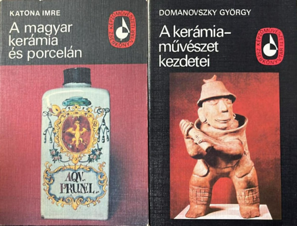 Domanovszky Gy�rgy KATONA IMRE - 2 db K�pz�m�v�szeti zsebk�nyvt�r: A magyar ker�mia �s porcel�n, A ker�miam�v�szet kezdetei.