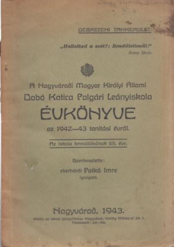 eberhárdi Patkó Imre - A Nagyváradi Magyar Királyi Állami Dobó Katica Polgári Leányiskola Évkönyve az 1942-43 tanítási évről