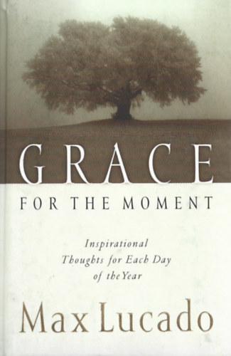Max Lucado - Grace for the moment