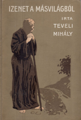 Teveli Mih�ly - Izenet a m�svil�gb�l - elbesz�l�s a magyar szabads�gharc idej�b�l