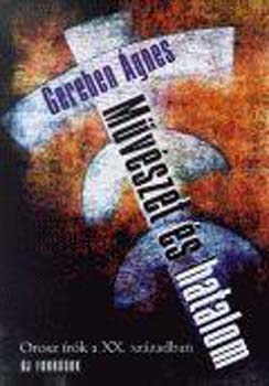 Gereben Ágnes - Művészet és hatalom