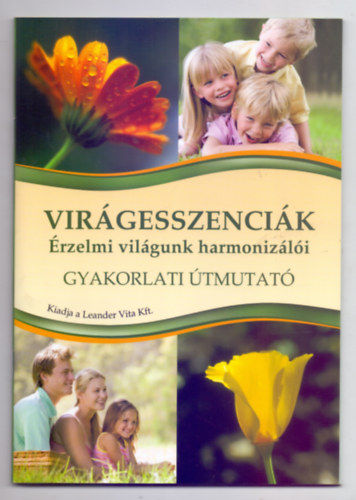 Leander Vita Kft. - Virgesszencik - rzelmi vilgunk harmonizli - Gyakorlati tmutat