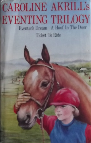 Caroline Akrill - Eventing Trilogy