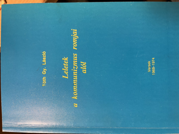 T�th. Gy. L�szl� - Leletek a kommunizmus romjai al�l (versek)