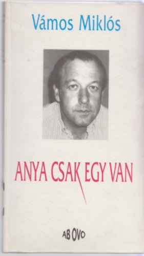 Vmos Mikls - Anya csak egy van